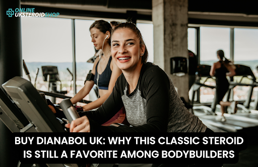 BUY DIANABOL UK: WHY THIS CLASSIC STEROID IS STILL A FAVORITE